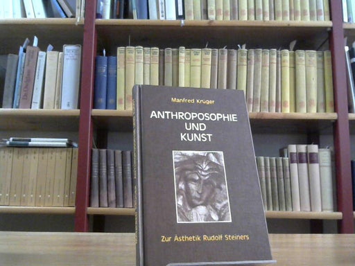 : Anthroposophie und Kunst. Zur Aesthetik Rudolf Steiners