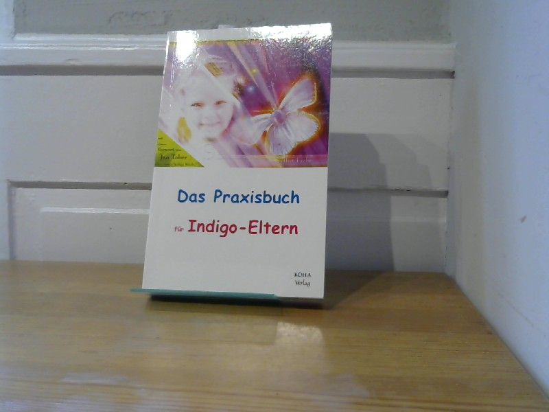 Doreen Virtue: Das Praxisbuch für Indigo-Eltern