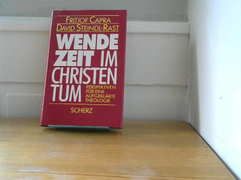 Fritjof und David Steindl-Rast Capra: Wendezeit im Christentum : Perspektiven für eine aufgeklärte Theologie