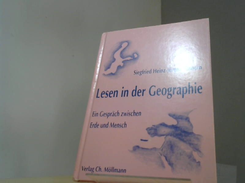 Siegfried H Ahlborn: Lesen in der Geographie: Ein Gespräch zwischen Erde und Mensch