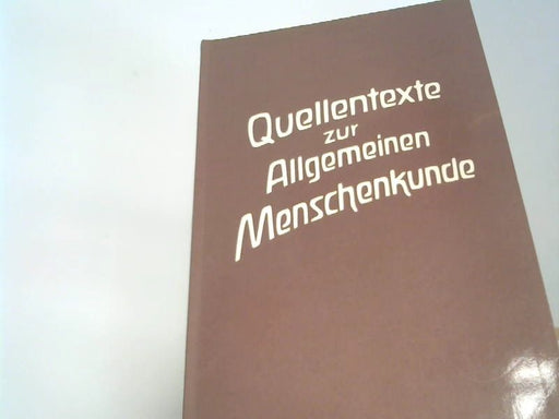 Georg (Hrsg.) Kniebe: Quellentexte zur allgemeinen Menschenkunde