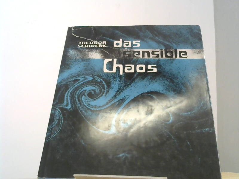 Theodor Schwenk: Das sensible Chaos: Strömendes Formenschaffen in Wasser und Luft