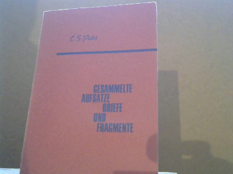 C.S. Picht: Gesammelte Aufsätze, Briefe und Fragmente