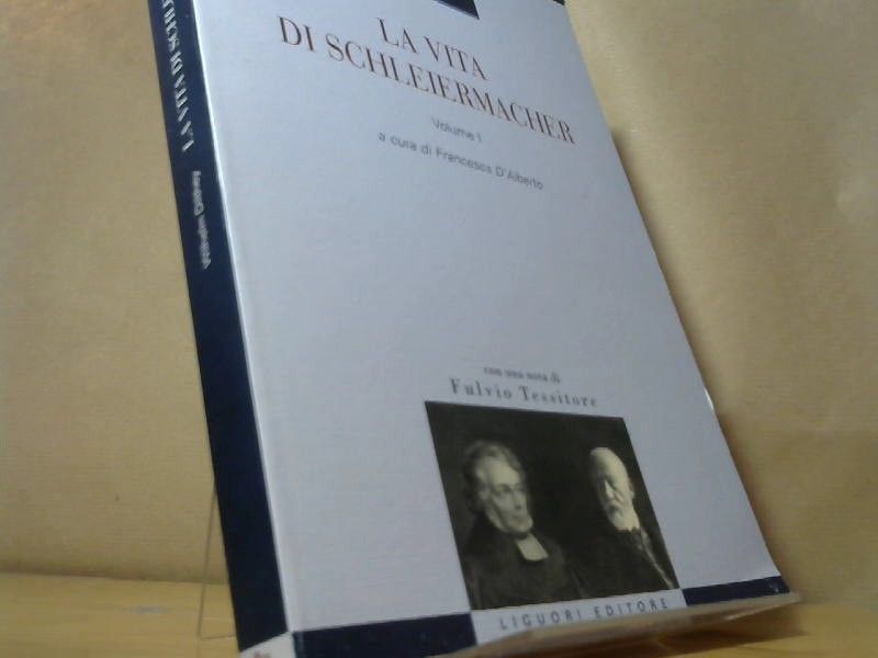 Dilthey Wilhelm: La vita di Schleiermacher: 1 (La cultura storica
