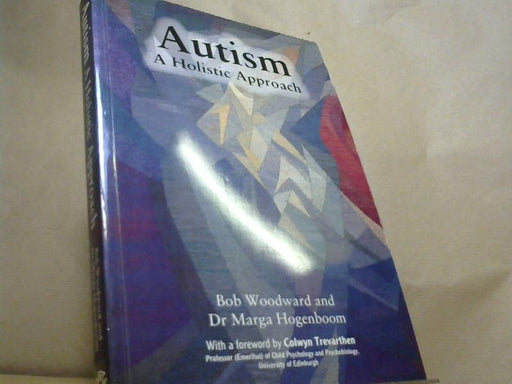 Bob and Marga Hogenboom Woodward: Autism, A Holistic Approach