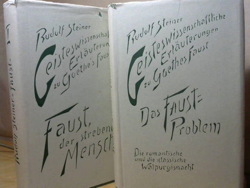 Rudolf Steiner: Geisteswissenschaftliche Erläuterungen zu Goethes Faust. Band I und II