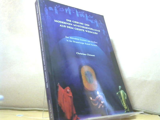 Clement Christian: Die Geburt des modernen Mysteriendramas aus dem Geiste Weimars