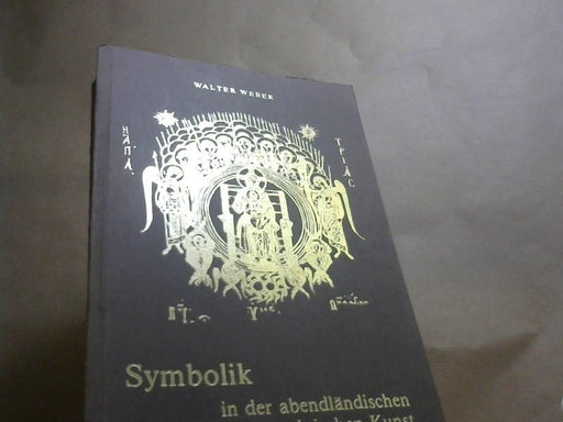 Walter Weber: Symbolik in der abendländischen und byzantinischen Kunst: Von Sinn und Gestalt der Aureole