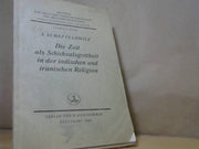 J. Scheftelowitz: Die Zeit als Schicksalsgottheit in der indischen und iranischen Religion Beiträge zur indischen Sprachwissenschaft und Religionsgeschichte Viertes Heft