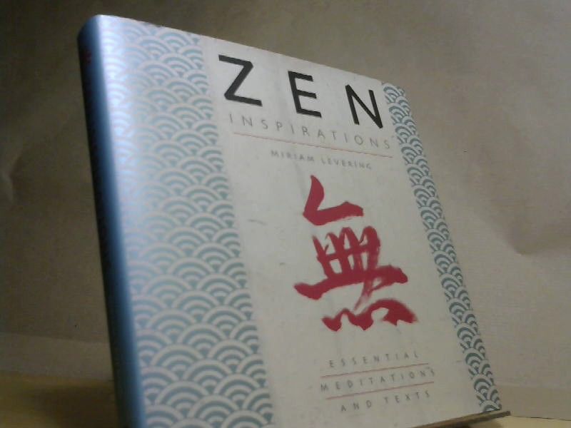 Miriam Levering: Zen Inspirations: Essential Meditations and Texts