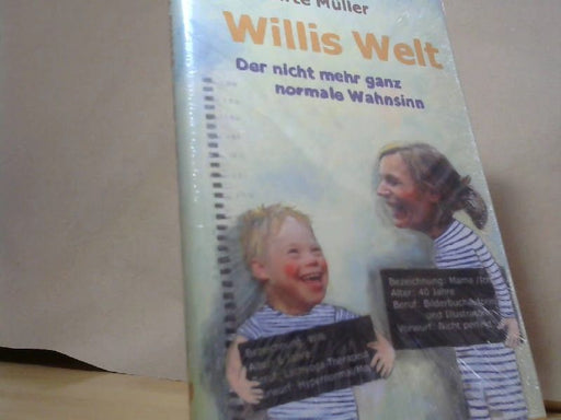Birte und Birte Müller Müller: Willis Welt: Der nicht mehr ganz normale Wahnsinn