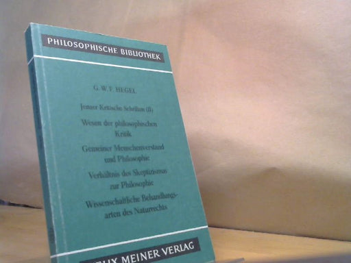 Georg Wilhelm Friedrich Hegel: Jenaer kritische Schriften II