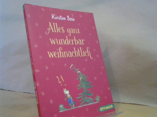 Kirsten Boie: Alles ganz wunderbar weihnachtlich. Mit Bildern von Jutta Bauer. Alter: ab 6 Jahren