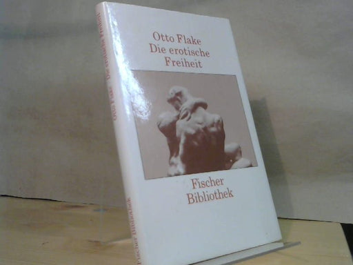 Otto Flake: Die erotische Freiheit