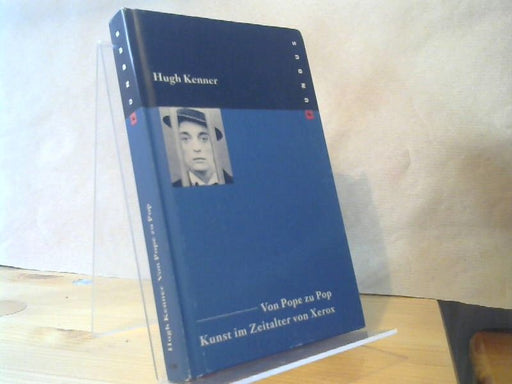 Hugh Kenner: Von Pope zu Pop. Kunst im Zeitalter von Xerox. Nachwort von Gert Mattenklott. [Aus dem Amerikanischen von Wolf Teichmann und Hanns Zischler]