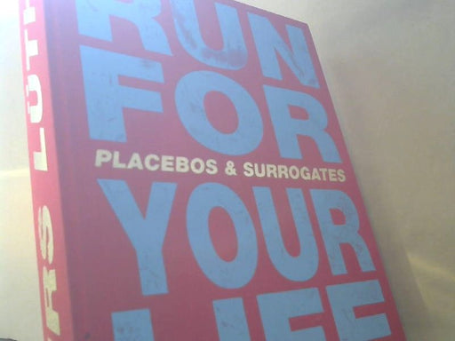 Urs und Helmut (Herausgeber) Friedel Lüthi: Run for your life : (placebos & surrogates)