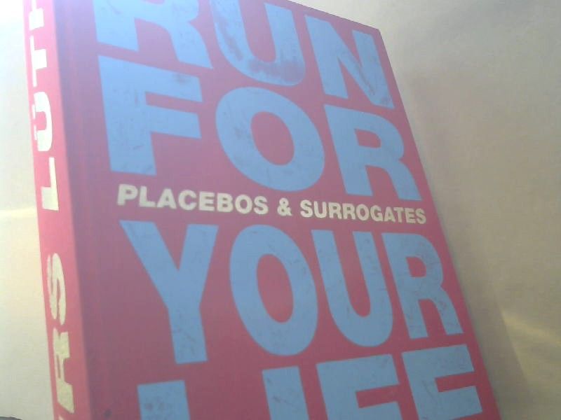Urs und Helmut (Herausgeber) Friedel Lüthi: Run for your life : (placebos & surrogates)