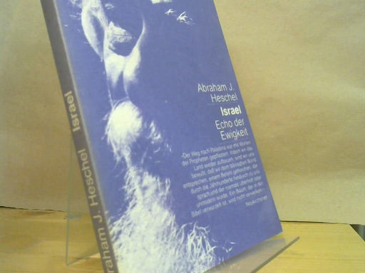 Abraham Joshua Heschel: Israel - Echo der Ewigkeit