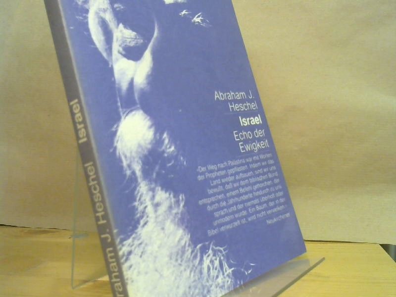Abraham Joshua Heschel: Israel - Echo der Ewigkeit