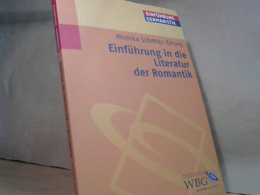 Monika Schmitz-Emans: Einführung in die Literatur der Romantik