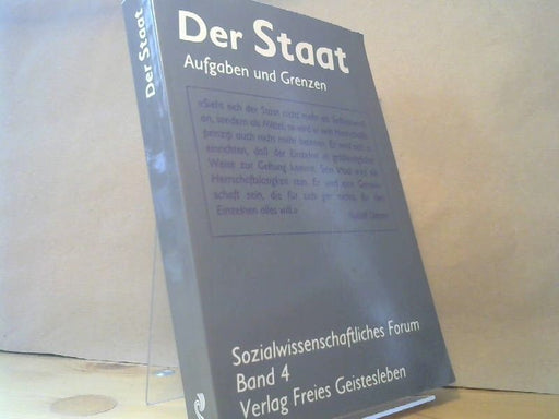 : Der Staat : Aufgaben und Grenzen ; Beiträge zur Überwindung struktureller Vormundschaft im Rechtsleben