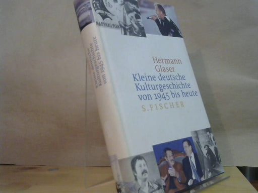 Hermann Glaser: Kleine deutsche Kulturgeschichte. Eine west-östliche Erzählung vom Kriegsende bis heute