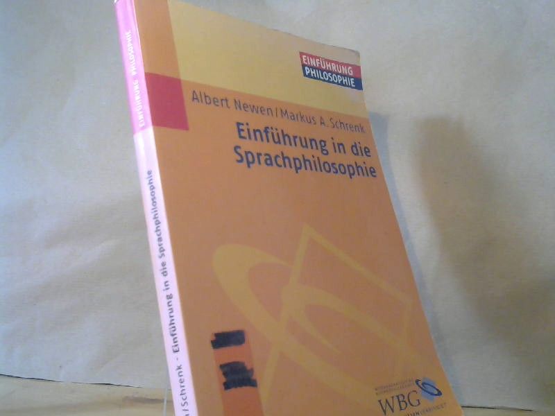 Albert und Markus A. Schrenk Newen: Einführung in die Sprachphilosophie