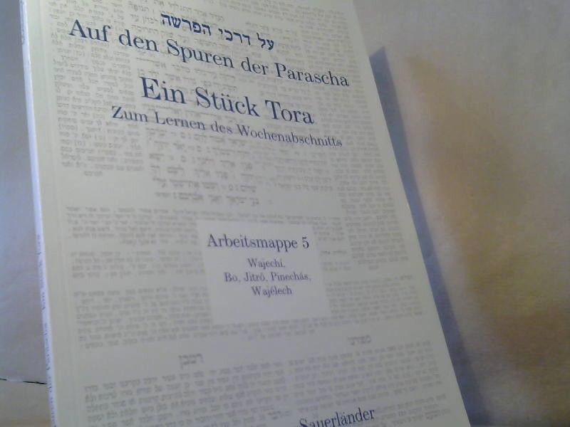 : Auf den Spuren der Parascha; Teil: Arbeitsmappe 5., Wajechí, Bo, Jitró, Pinechás, Wajélech