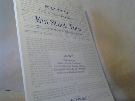 : Auf den Spuren der Parascha; Teil: Bd. 6., Welterziehung, Ssaraj im Serail (Lech-lechá), die Nicht-Opferung Jizchaks (Wajerá), kein gleiches Recht für alle? (Chukkát), Umkehr und Rückkehr (Nizzavím
