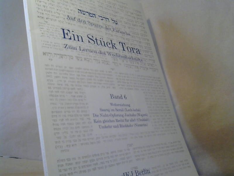: Auf den Spuren der Parascha; Teil: Bd. 6., Welterziehung, Ssaraj im Serail (Lech-lechá), die Nicht-Opferung Jizchaks (Wajerá), kein gleiches Recht für alle? (Chukkát), Umkehr und Rückkehr (Nizzavím