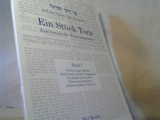 : Auf den Spuren der Parascha; Teil: Bd. 7., Wahrheit siegt (Mikkéz), zwölf Brüder versöhnt (Wajiggásch), Jom KippÃºr (Acharéj-Mot), Wanderung (Bemidbár), jüdische Judikatur (Devarím