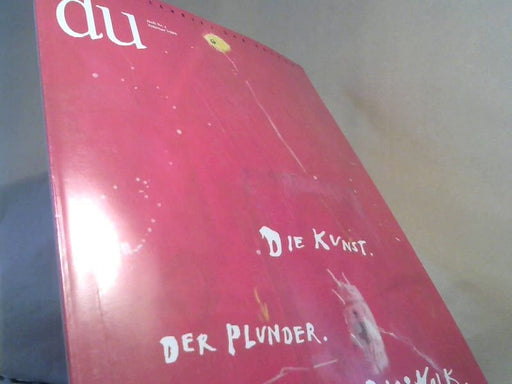 Du. Die Zeitschrift der Kultur: Die Kunst. Der Plunder. Das Volk. diesseits dreissig
