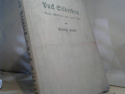 Elisabeth Heinsick: Puck Silberbein. Neue Märchen aus neuer Zeit. Mit zahlreichen farbigen Abbildungen. Helingsche Verlagsanstalt, 1936. 151 Seiten, 8°.