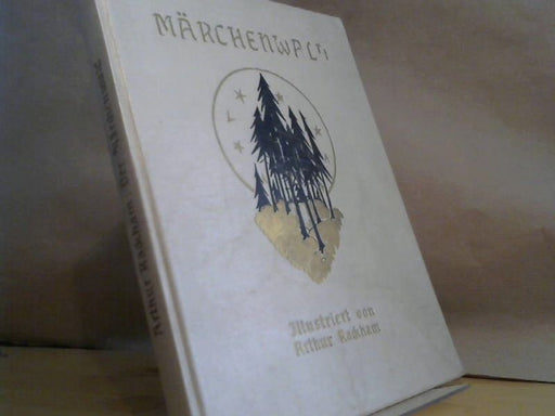 Arthur Rackham: Der Märchenwald