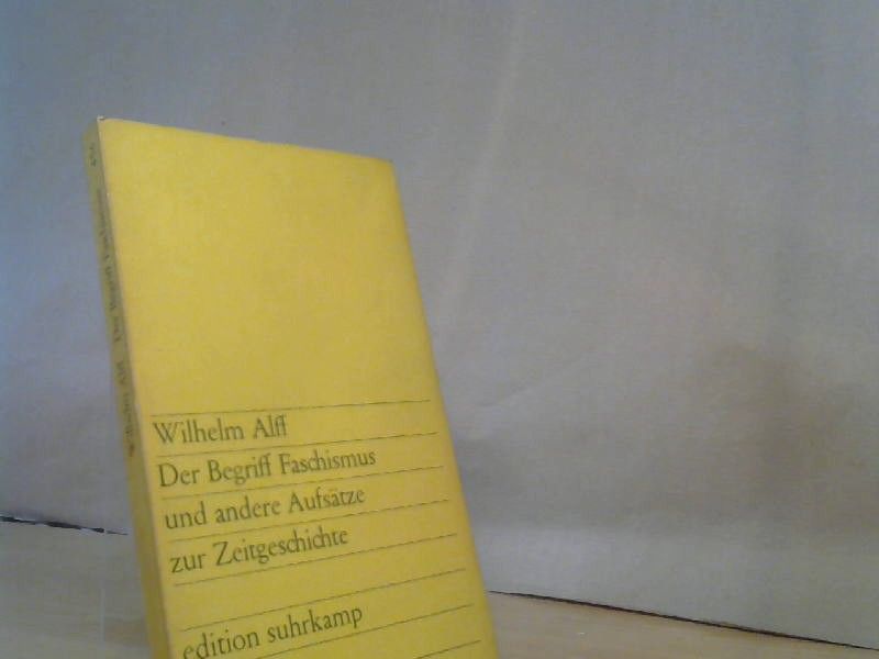 Wilhelm Alff: Der Begriff Faschismus und andere Aufsätze zur Zeitgeschichte