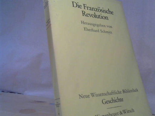 Eberhard Schmitt (Hrsg.): Die Französische Revolution