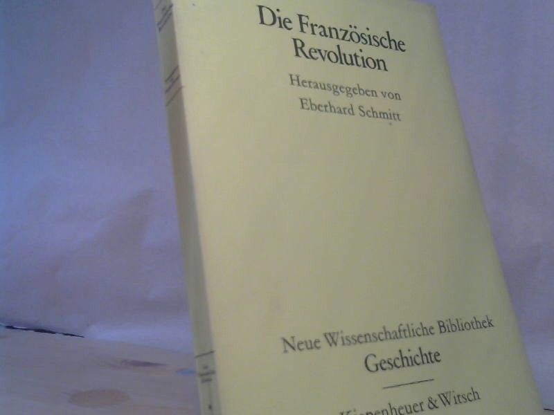 Eberhard Schmitt (Hrsg.): Die Französische Revolution