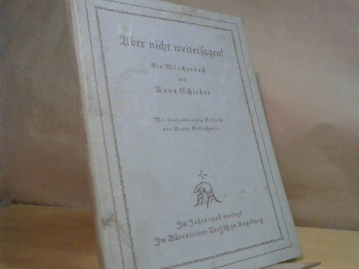 Anna Schieber: Aber nicht weiter sagen! Ein Märchenbuch 