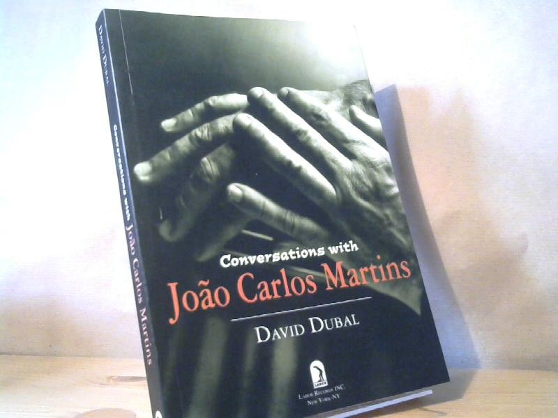 David Dubal: Conversations wit Joao Carlos Martins