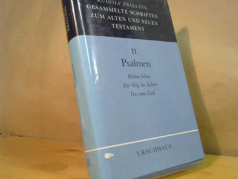 : Frieling, Rudolf: Gesammelte Schriften zum Alten und Neuen Testament; Teil: Bd. 2., Psalmen