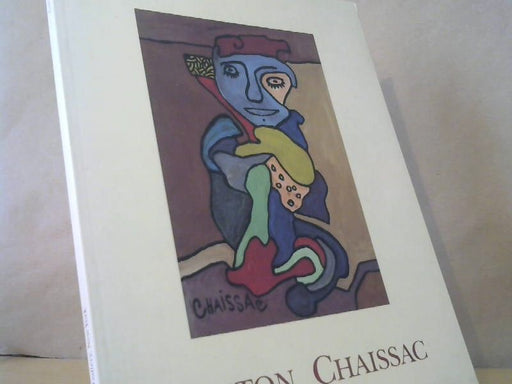 Gaston Chaissac: Chaissac : 1910 - 1964 ; [Ausstellung vom 7. März bis zum 31. Mai 1989]