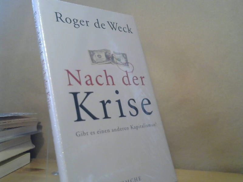 Weck Roger de: Nach der Krise: Gibt es einen anderen Kapitalismus