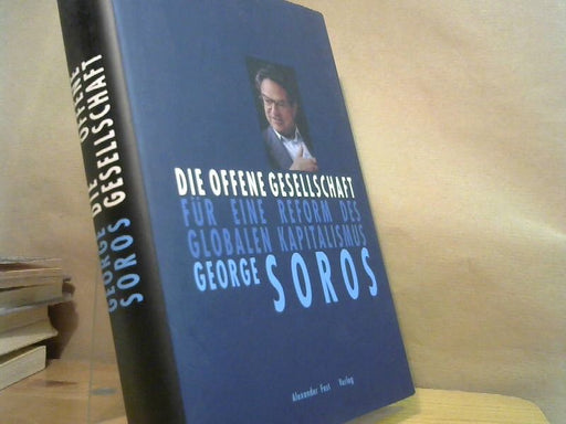 George Soros: Die offene Gesellschaft : für eine Reform des globalen Kapitalismus