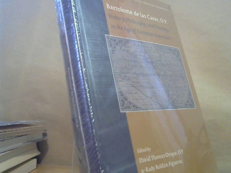 David Thomas und Rady Roldán-figueroa Orique: Bartolomé de Las Casas, O.P.: History, Philosophy, and Theology in the Age of European Expansion
