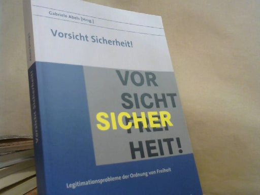 Gabriele Abels: Vorsicht Sicherheit
