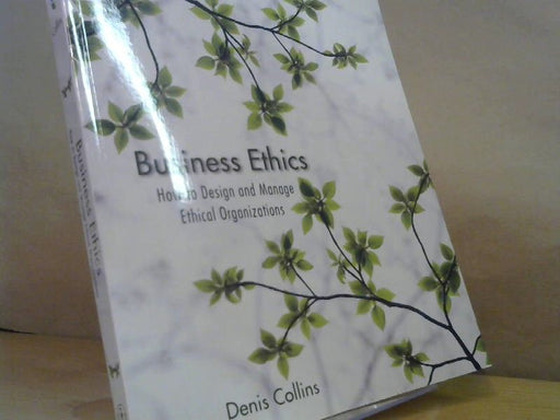 Denis Collins: Business Ethics