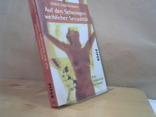 Doris Christinger: Auf den Schwingen weiblicher Sexualität : eine Liebesschule für Frauen