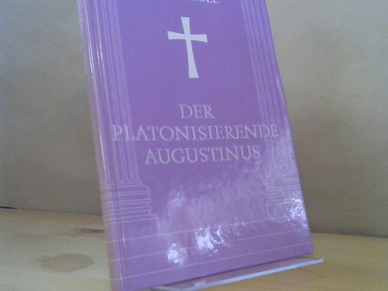 Eugen Roll: Der platonisierende Augustinus