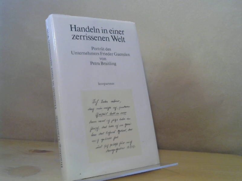 Petra Braitling: Handeln in einer zerrissenen Welt. Porträt des Unternehmers Frieder Gaenslen