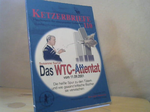 Sarial Susanne Bund gegen Anpassung: Das WTC-Attentat vom 11.09.2001: Die heiße Spur zu den Tätern und wie gaaanz kritische Bücher sie verwischen